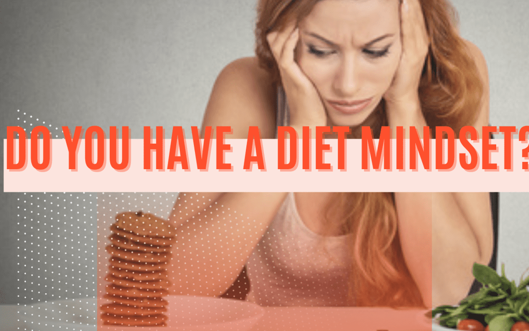 Do you have a diet mindset?